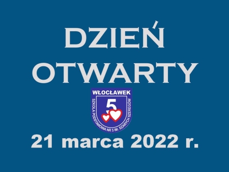 Dzień otwarty - 21 marca 2022 r.