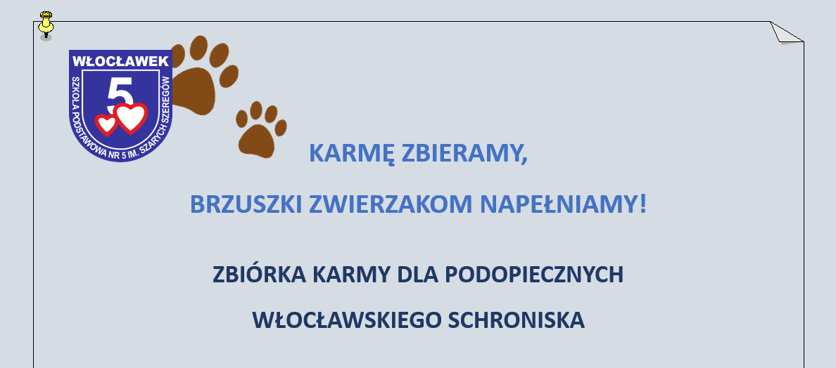 KARMĘ ZBIERAMY,  BRZUSZKI ZWIERZAKOM NAPEŁNIAMY!